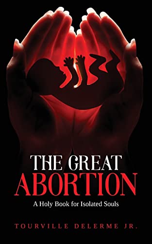 The Great Abortion: A Holy Book for Isolated Souls