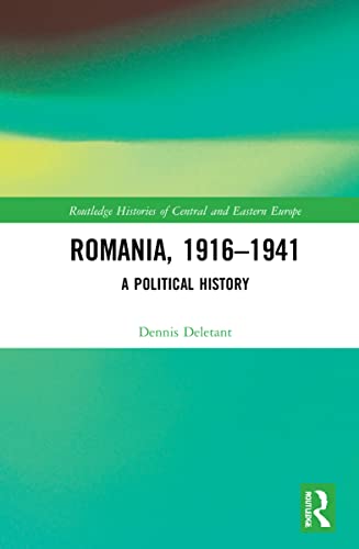 Romania, 1916–1941: A Political History (Routledge Histories of Central and Eastern Europe) von Routledge