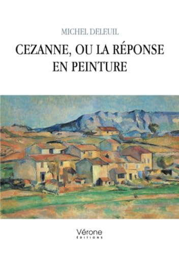 Cezanne, ou la réponse en peinture von Verone éditions