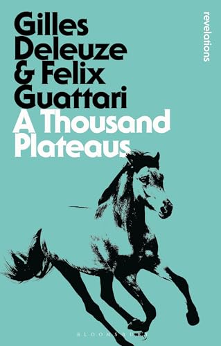 A Thousand Plateaus: Capitaliism and Schizophrenia (Bloomsbury Revelations) von Bloomsbury Academic