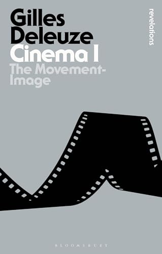 Cinema I: The Movement-Image (Bloomsbury Revelations)