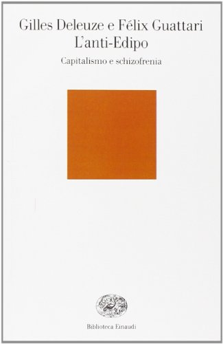 L'anti-Edipo. Capitalismo e schizofrenia (Biblioteca Einaudi, Band 137) von Einaudi