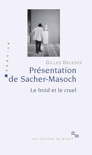 Présentation de Sacher Masoch : le froid et le cruel von MINUIT