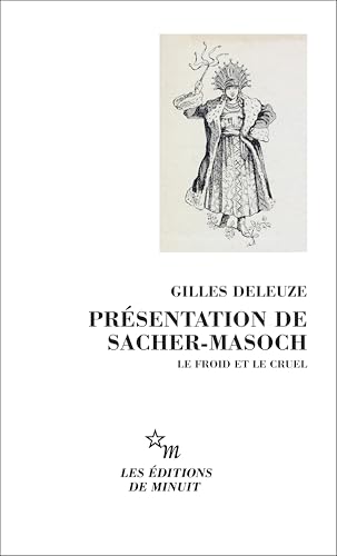 Présentation de Sacher Masoch : le froid et le cruel von MINUIT