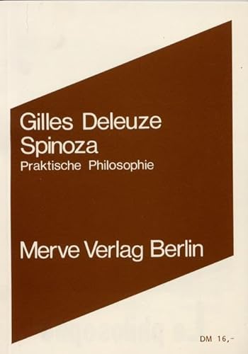 Spinoza: Praktische Philosophie (Internationaler Merve Diskurs: Perspektiven der Technokultur)