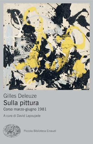 Sulla pittura. Corso marzo-giugno 1981 (Piccola biblioteca Einaudi. Big) von Einaudi