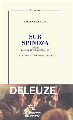 Sur Spinoza: Cours Novembre 1980 - mars 1981 Sur Spinoza: Cours Novembre 1980 - mars 1981 von MINUIT