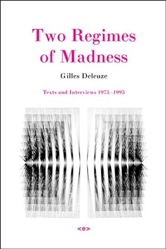Two Regimes of Madness, revised edition: Texts and Interviews 1975-1995 (Semiotext(e) / Foreign Agents)