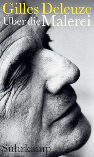 Über die Malerei: Vorlesungen März-Juni 1981 | Die legendären Vorlesungen des großen Philosophen von Suhrkamp Verlag