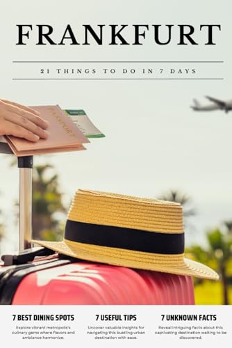 FRANKFURT 21 things to do in 7 days: Travel Guide - Must-Visit Attractions, Top Spots, and Insider Tips for a Memorable Itinerary. FRANKFURT 21 things to do in 7 days: Travel Guide - Must-Visit Attractions, Top Spots, and Insider Tips for a Memorable Itinerary. von Independently published