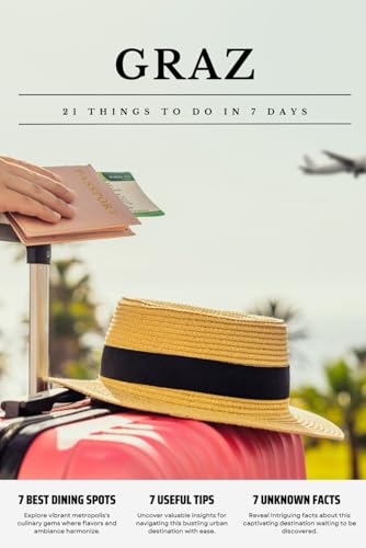 GRAZ 21 things to do in 7 days: Travel Guide - Must-Visit Attractions, Top Spots, and Insider Tips for a Memorable Itinerary. GRAZ 21 things to do in 7 days: Travel Guide - Must-Visit Attractions, Top Spots, and Insider Tips for a Memorable Itinerary. von Independently published