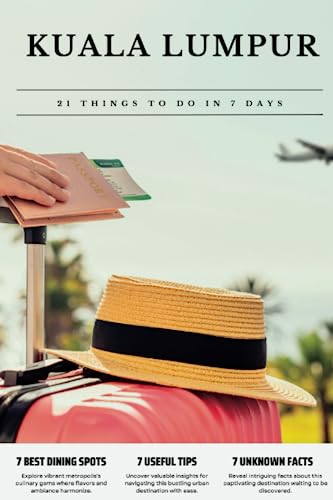 KUALA LUMPUR 21 things to do in 7 days: Travel Guide - Must-Visit Attractions, Top Spots, and Insider Tips for a Memorable Itinerary. KUALA LUMPUR 21 things to do in 7 days: Travel Guide - Must-Visit Attractions, Top Spots, and Insider Tips for a Memorable Itinerary. von Independently published