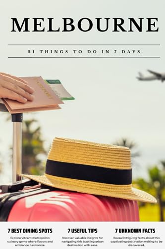 MELBOURNE 21 things to do in 7 days: Travel Guide - Must-Visit Attractions, Top Spots, and Insider Tips for a Memorable Itinerary. MELBOURNE 21 things to do in 7 days: Travel Guide - Must-Visit Attractions, Top Spots, and Insider Tips for a Memorable Itinerary. von Independently published