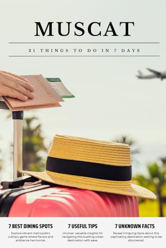 MUSCAT 21 things to do in 7 days: Travel Guide - Must-Visit Attractions, Top Spots, and Insider Tips for a Memorable Itinerary. MUSCAT 21 things to do in 7 days: Travel Guide - Must-Visit Attractions, Top Spots, and Insider Tips for a Memorable Itinerary. von Independently published