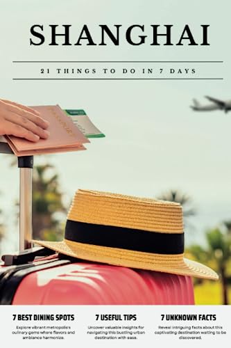 SHANGHAI 21 things to do in 7 days: Travel Guide - Must-Visit Attractions, Top Spots, and Insider Tips for a Memorable Itinerary. SHANGHAI 21 things to do in 7 days: Travel Guide - Must-Visit Attractions, Top Spots, and Insider Tips for a Memorable Itinerary.
