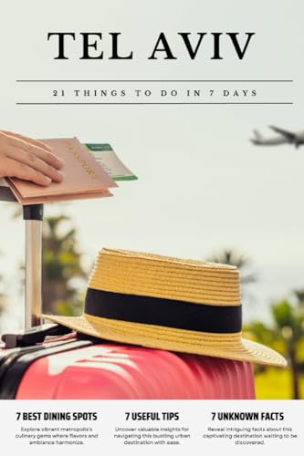 TEL AVIV 21 things to do in 7 days: Travel Guide - Must-Visit Attractions, Top Spots, and Insider Tips for a Memorable Itinerary. TEL AVIV 21 things to do in 7 days: Travel Guide - Must-Visit Attractions, Top Spots, and Insider Tips for a Memorable Itinerary. von Independently published
