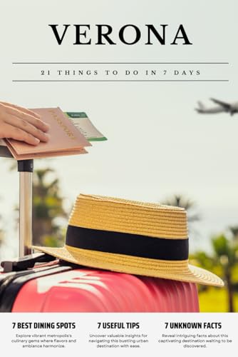 VERONA 21 things to do in 7 days: Travel Guide - Must-Visit Attractions, Top Spots, and Insider Tips for a Memorable Itinerary. VERONA 21 things to do in 7 days: Travel Guide - Must-Visit Attractions, Top Spots, and Insider Tips for a Memorable Itinerary. von Independently published