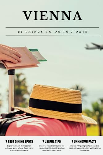 VIENNA 21 things to do in 7 days: Travel Guide - Must-Visit Attractions, Top Spots, and Insider Tips for a Memorable Itinerary. VIENNA 21 things to do in 7 days: Travel Guide - Must-Visit Attractions, Top Spots, and Insider Tips for a Memorable Itinerary.