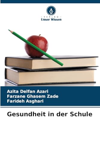 Gesundheit in der Schule von Verlag Unser Wissen