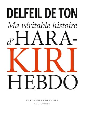 Ma veritable histoire d hara kiri hebdo Ma veritable histoire d hara kiri hebdo von CAHIER DESSINE