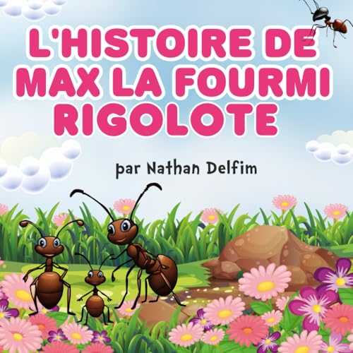 L’histoire de Max, la fourmi Rigolo