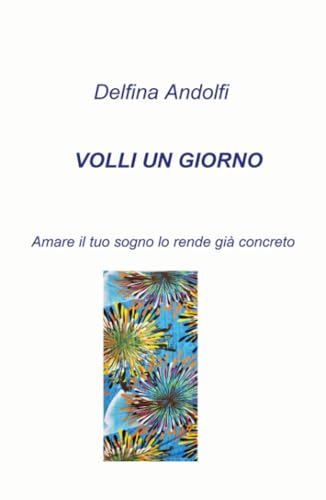 VOLLI UN GIORNO (La community di ilmiolibro.it) von ilmiolibro self publishing