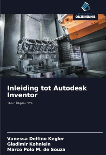 Inleiding tot Autodesk Inventor: voor beginners von Uitgeverij Onze Kennis