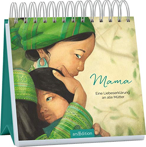 Mama – Eine Liebeserklärung an alle Mütter: Der Aufsteller zum Bestseller mit Zitaten über Mütter, Liebe und Familie, Geschenk Muttertag von Ars Edition