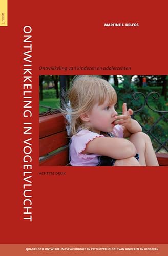 Ontwikkeling in vogelvlucht: Ontwikkeling van kinderen en adolescenten (Quadrilogie Ontwikkelingspsychologie en psychopathologie van kinderen en jongeren, 1)