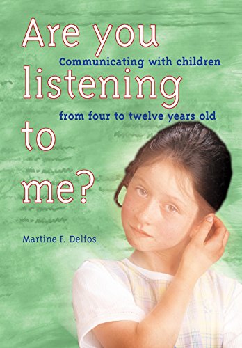 Are you listening to me?: Communicating with children from four to twelve years old