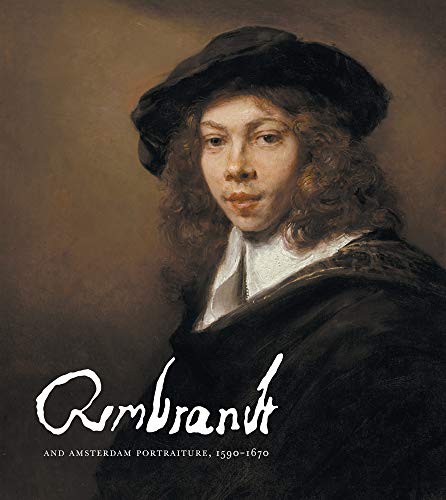 Rembrandt and Amsterdam Portraiture, 1590–1670 von Museo Thyssen-Bornemisza
