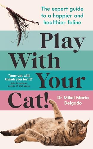 Play With Your Cat!: The expert guide to a happier and healthier feline von Souvenir Press