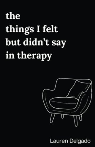 The Things I Felt but Didn’t Say in Therapy