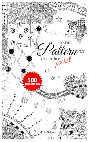The Big Pattern Collection Pocket: 500 Patterns for Doodling, Zentangle, Zen-doodle, etc. WITHOUT STEP BY STEP. For step by step please check main-book. (The Big Patterns Collection)