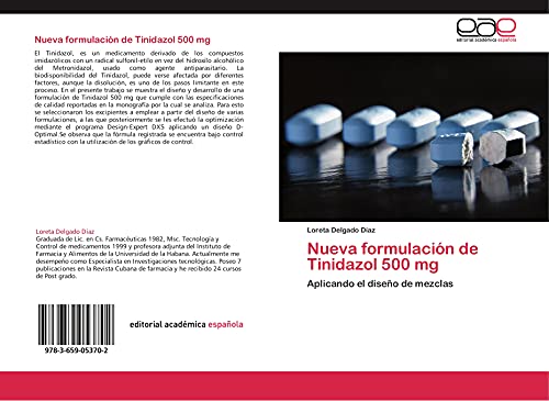 Nueva formulación de Tinidazol 500 mg: Aplicando el diseño de mezclas von Editorial Académica Española