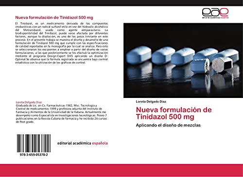 Nueva formulación de Tinidazol 500 mg: Aplicando el diseño de mezclas von EAE Editorial Academia Espanola