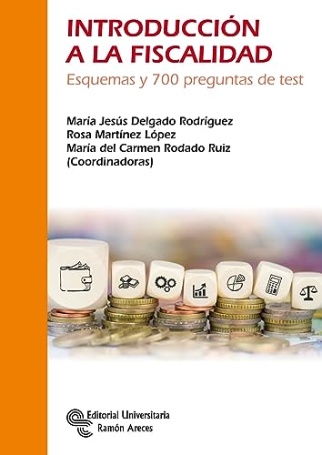 Introducción a la fiscalidad: Esquemas y 700 preguntas de test (Universidad Rey Juan Carlos) von Editorial Universitaria Ramón Areces