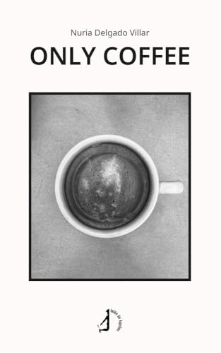Only coffee Only coffee von Talón de Aquiles