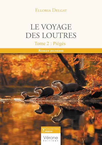 Le voyage des loutres Tome 2: Piégés von VERONE