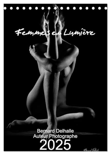 Les Femmes en Lumière (Calendrier de bureau 2025 DIN A5 horizontal), CALVENDO calendrier mensuel: Photos d'après le livre de Bernard Delhalle von CALVENDO