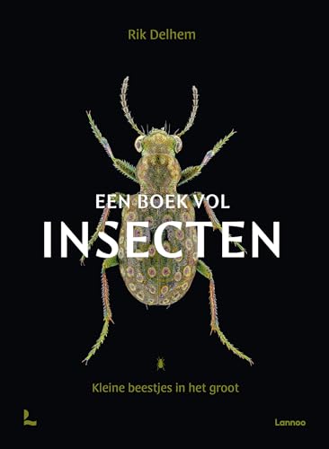Een boek vol insecten: kleine beestjes in het groot von Lannoo