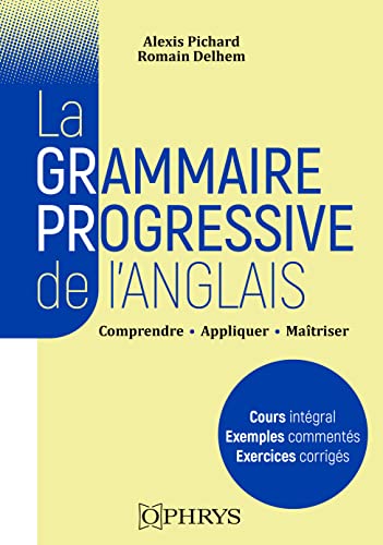 La grammaire progressive de l'anglais: Comprendre, appliquer, maîtriser