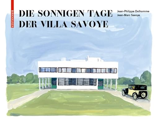 Die sonnigen Tage der Villa Savoye