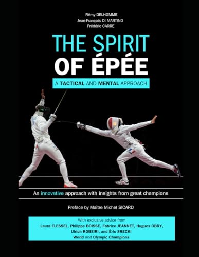 The Spirit of Épée: A Tactical and Mental Approach von Independently published