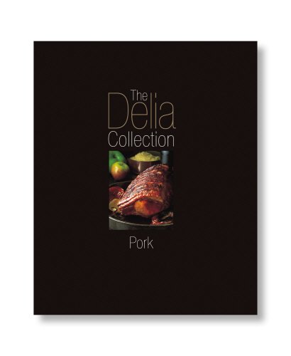 The Delia Collection: Pork von BBC Books