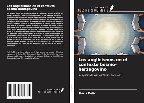Los anglicismos en el contexto bosnio-herzegovino: su significado, uso y actitudes hacia ellos von Ediciones Nuestro Conocimiento