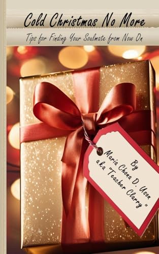 Cold Christmas No More: Tips for Finding Your Soulmate from Now On von Blurb