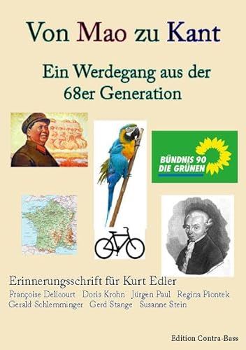 Von Mao zu Kant - Ein Werdegang aus der 68er Generation: Erinnerungsschrift für Kurt Edler von Edition Contra-Bass