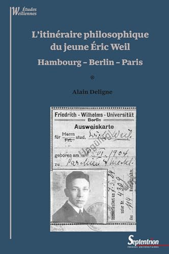 L'itinéraire philosophique du jeune Éric Weil: Hambourg - Berlin - Paris L'itinéraire philosophique du jeune Éric Weil: Hambourg - Berlin - Paris von PU SEPTENTRION