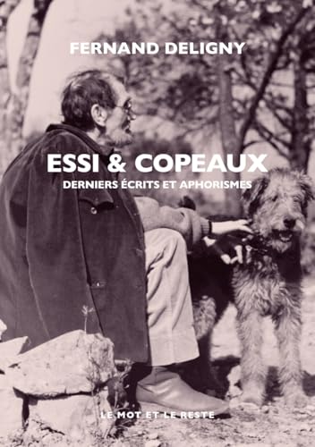 Essi & copeaux: Derniers écrits et aphorisme von MOT ET LE RESTE